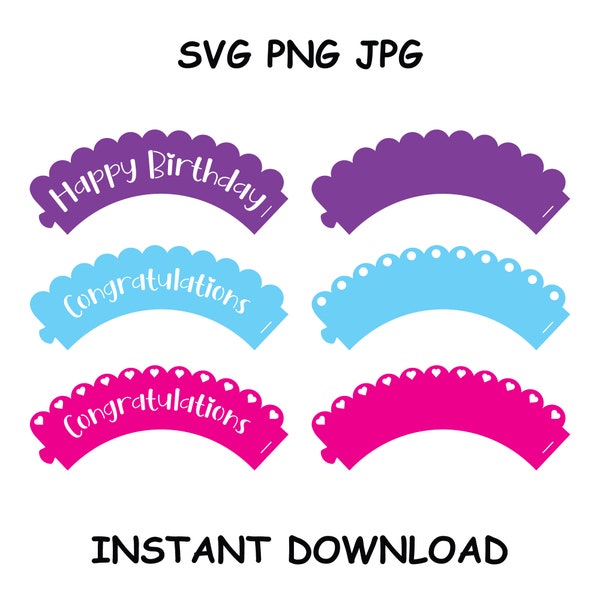 Cupcake Wrappers Cutting Templates for Happy Birthday and Congratulations, svg png jpg, Digital download