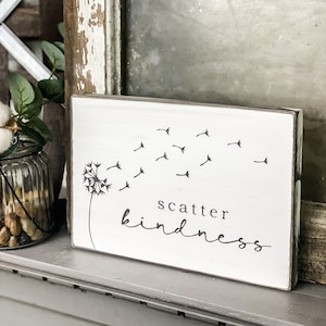 Scatter Kindness Wood Sign | Kindness Gift | Rustic Wood Sign | Dandelion Wall Art | Kindness Sign | Tiered Tray Decor | Inspirational Sign