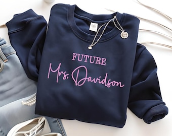 Wifey Sweatshirt-Future Mrs Sweatshirt-Bachelorette-Wedding Gift-Bride Sweatshirt-Custom Embroidered Sweatshirt-Custom Engagement Gift