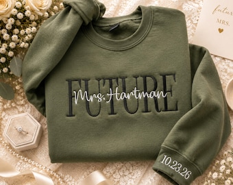 Future Mrs Sweatshirt, Personalized Bride Sweatshirt, Wifey Embroidered Crewneck, Custom Wedding Date Pullover