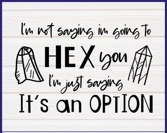 Hex you SVG - Instant Download - Wiccan - Pagan - Witch
