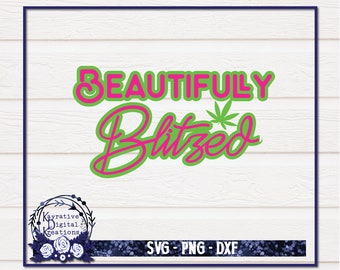 Hermosamente Blitzed SVG - Descarga Instantánea - Marihuana SVG