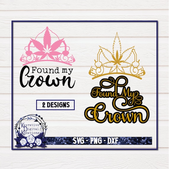 Download Found My Crown SVG Marijuana SVG Instant Download Stoner | Etsy