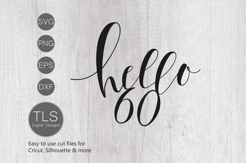 Download Hello 60 SVG 60th birthday SVG hello 60 cut file 60th | Etsy