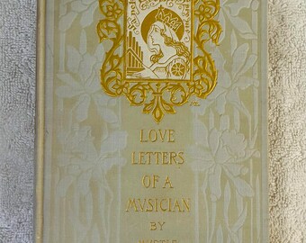 MYRTLE REED - Lettres d'amour d'un musicien - 1906 Margaret Armstrong, reliure en tissu décoré