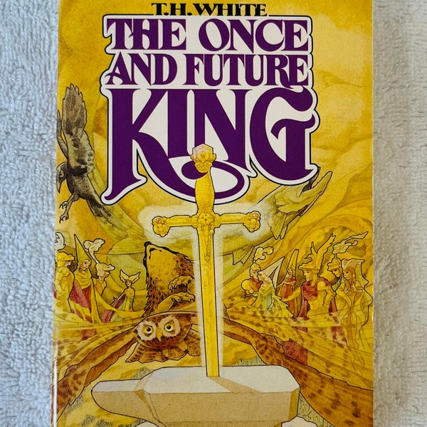 T. H. WHITE - The Once and Future King - 1987 Paperback Fantasy Classic - King Arthur