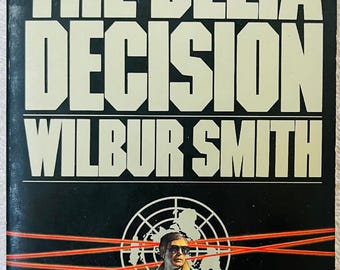 WILBUR SMITH - The Delta Decision - 1982 Signet First Printing paperback