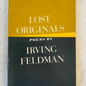 IRVING FELDMAN - Lost Originals: Poems - 1972 First Edition Soft Cover