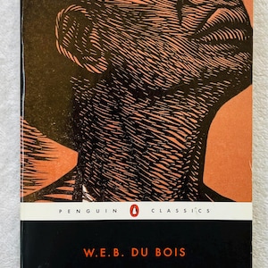 W. E. B. Du BOIS - The Souls Of Black Folk - 1996 Penguin Classics Soft Cover