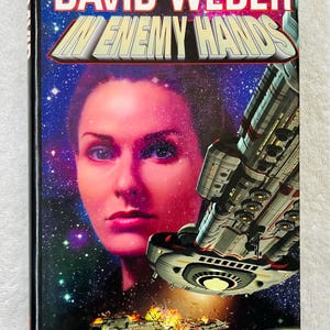 DAVID WEBER - In Enemy Hands - 1997 First Printing Hardcover - Honor Harrington Science Fiction
