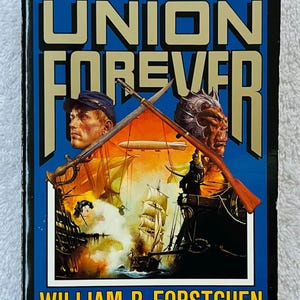 WILLIAM R. FORSTCHEN - Union Forever / Lost Regiment #2 - 1991 Paperback - Alternate History Science Fiction