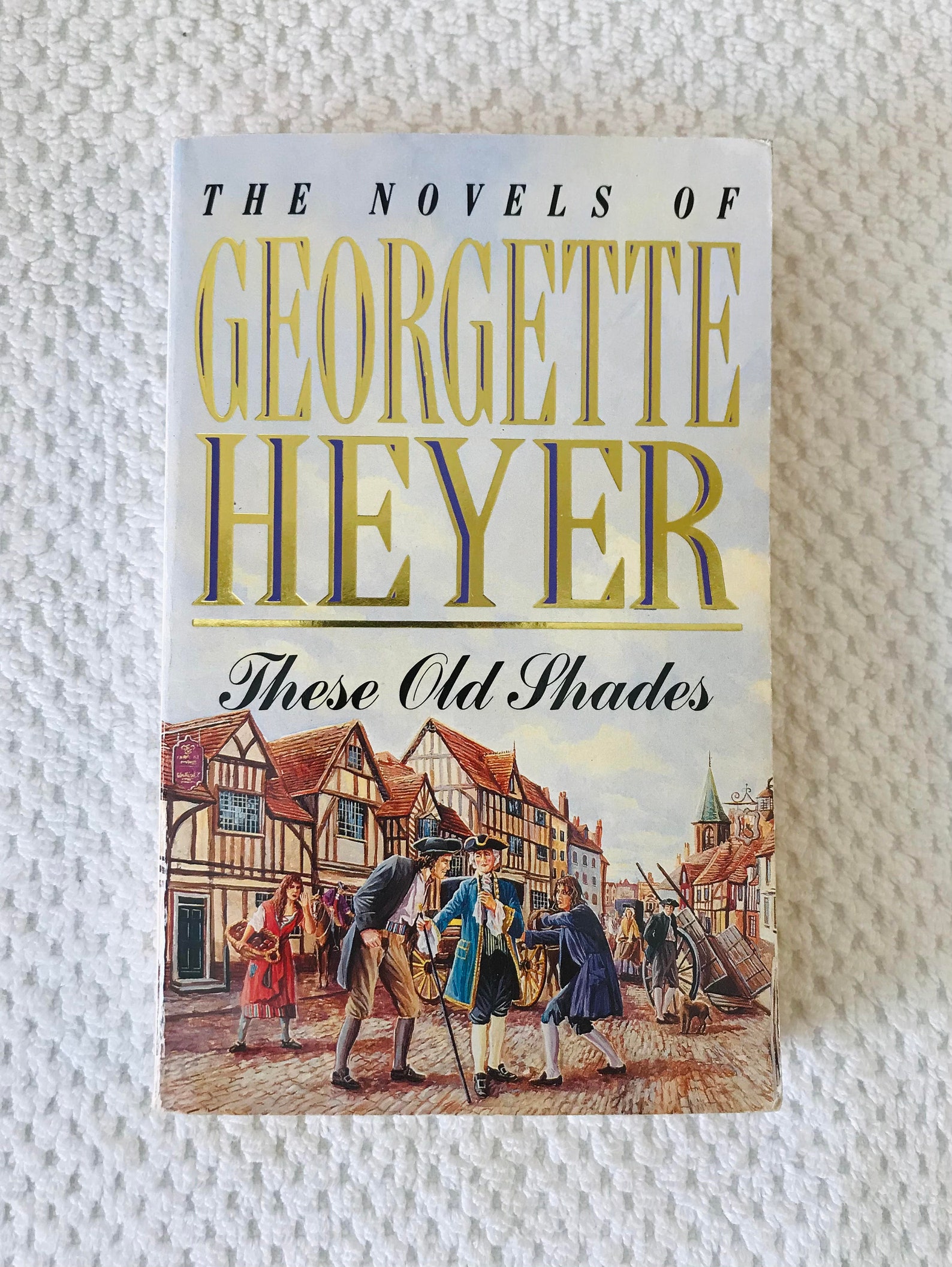 These Old Shades by Georgette Heyer These Old Shades by Georgette Heyer