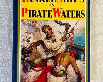 1931 - Yankee Ships In Pirate Waters - Rupert Sargent Holland - Illustrated by Frank Schoonover