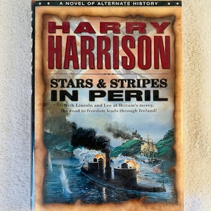 HARRY HARRISON - Stars and Stripes In Peril - Hardcover First Printing in dj - Alternate History