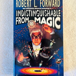 ROBERT L. FORWARD - Indistinguishable From Magic - 1995 First Printing Paperback - Visions of the Future