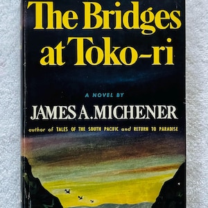 JAMES MICHENER - The Bridges At Toko-Ri - 1953 First Edition Hardcover in dj
