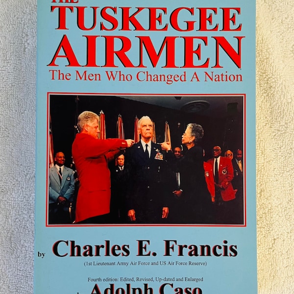 CHARLES E. FRANCIS - The Tuskegee Airmen - Soft Cover Illustrated History