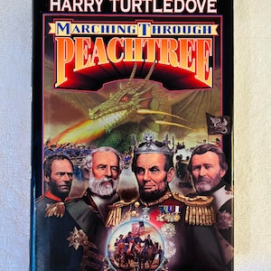 HARRY TURTLEDOVE - Marching Through Peachtree - First Printing Hardcover in Dj - SF / Alternate History