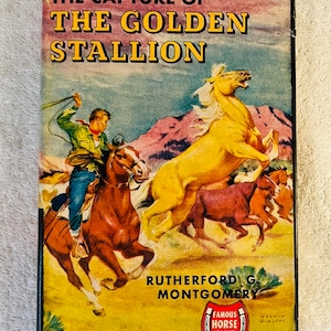 RUTHERFORD G. MONTGOMERY - The Capture of the Golden Stallion - 1951 Hardcover in Dj