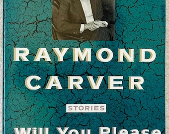 RAYMOND CARVER - Will You Please Be Quiet, Please?  1992 Vintage Books Soft Cover