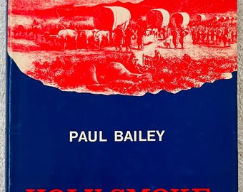 PAUL BAILEY - Holy Smoke: En avhandling om Utahkriget - 1978 Första upplagan Inbunden i dj
