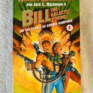 HARRY HARRISON & Jack HALDEMAN - Bill, The Galactic Hero On the Planet of Zombie Vampires - 1991 First Printing paperback