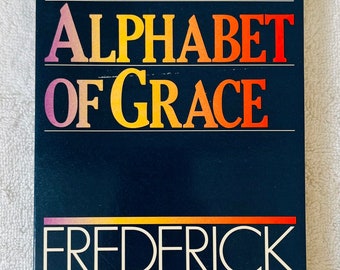 FREDERICK BUECHNER - The Alphabet of Grace - 1989 Soft Cover Edition