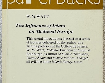 W. MONTGOMERY WATT - La influencia del Islam en la Europa medieval - 1972 (Edición de bolsillo)