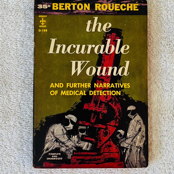 BERTON ROUECHE - The Incurable Wound and Further Narratives of Medical Detection - 1957 Berkley Paperback