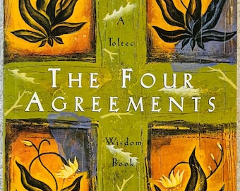 The FOUR AGREEMENTS - Don Miguel Ruiz - A Toltec Wisdom Book - 1997 Soft Cover