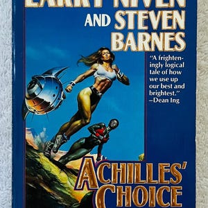May include: A paperback book titled "Achilles' Choice" by Larry Niven and Steven Barnes. The cover features a dynamic illustration of two figures in a futuristic setting, with the title in large, gold lettering. The book is a "powerful tale of heroism and hope."