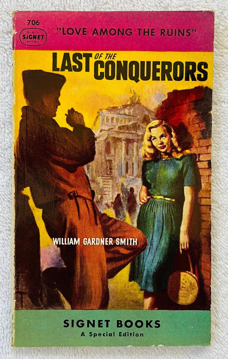 May include: Vintage paperback book cover for "Last of the Conquerors" by William Gardner Smith. The cover features a couple in front of a building, with the title in large yellow letters. The book is a Signet Books special edition.