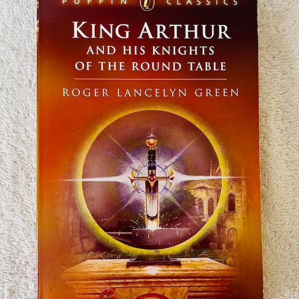 Roger Lancelyn Green - KING ARTHUR and His Knights of the Round Table - 1994 Puffin Soft Cover