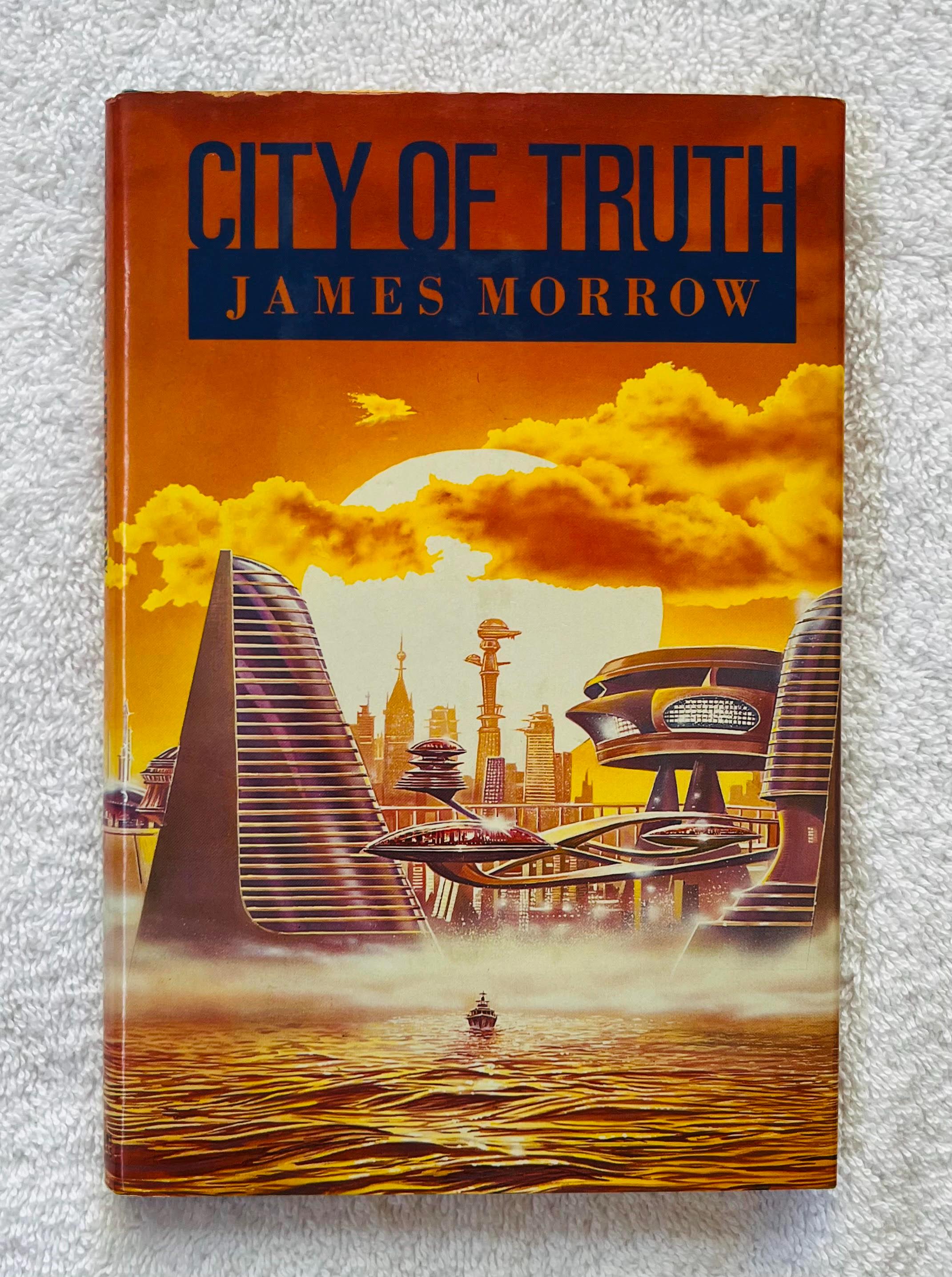 JAMES MORROW - City of Truth - 1990 Illustrated Hardcover in dj