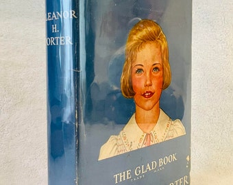 ELEANOR H. PORTER - Pollyanna: The Glad Book - 1940 Hardcover in Dj