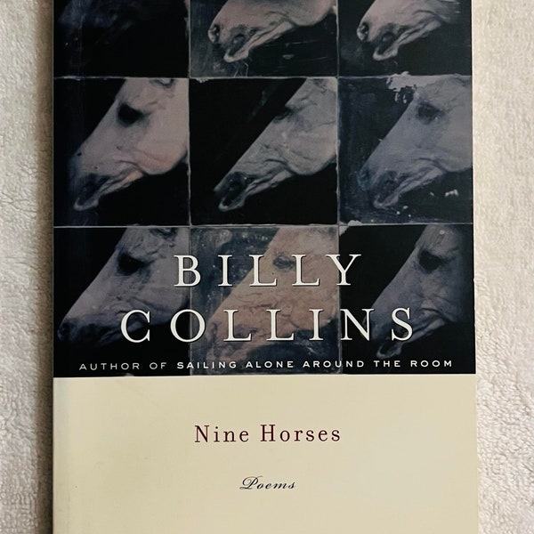 BILLY COLLINS - Nine Horses: Poems - 2002 Soft Cover First Printing