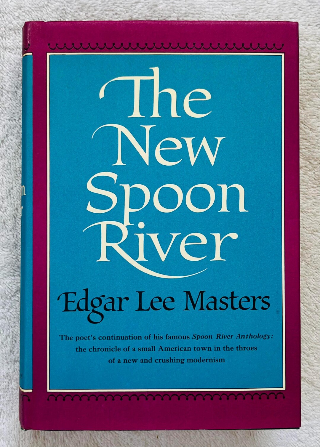 EDGAR LEE MASTERS - the New Spoon River - 1968 First Printing Hardcover ...