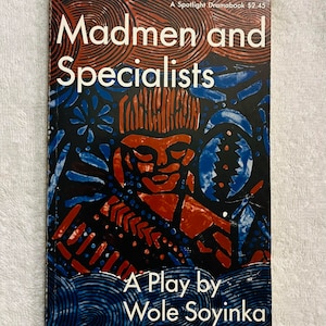 WOLE SOYINKA - Madmen and Specialists - 1971 First Edition Soft Cover