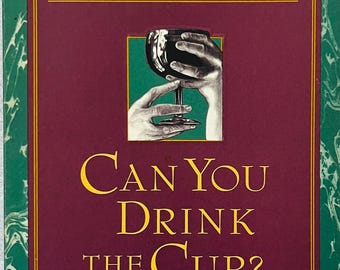 HENRI J. NOUWEN - Can You Drink the Cup?  1996 Soft Cover