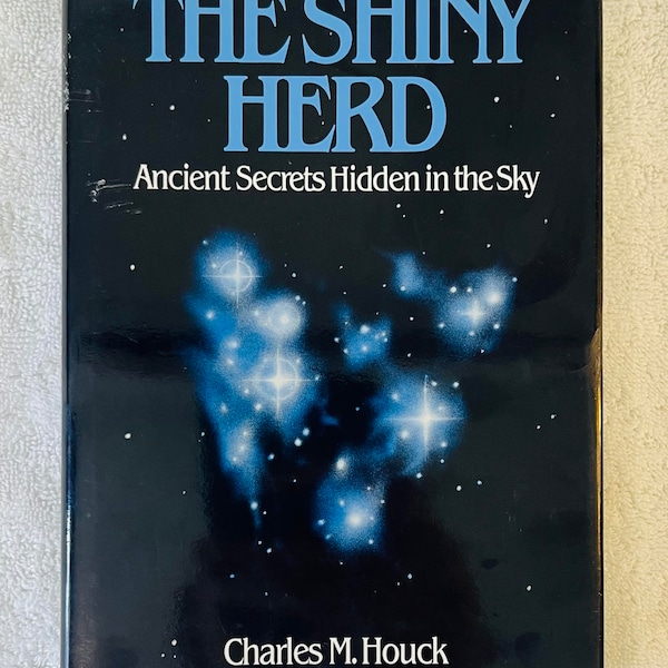 CHARLES M. HOUCK - The Shiny Herd - 1994 Hardcover First Edition - Scarce Astrological History