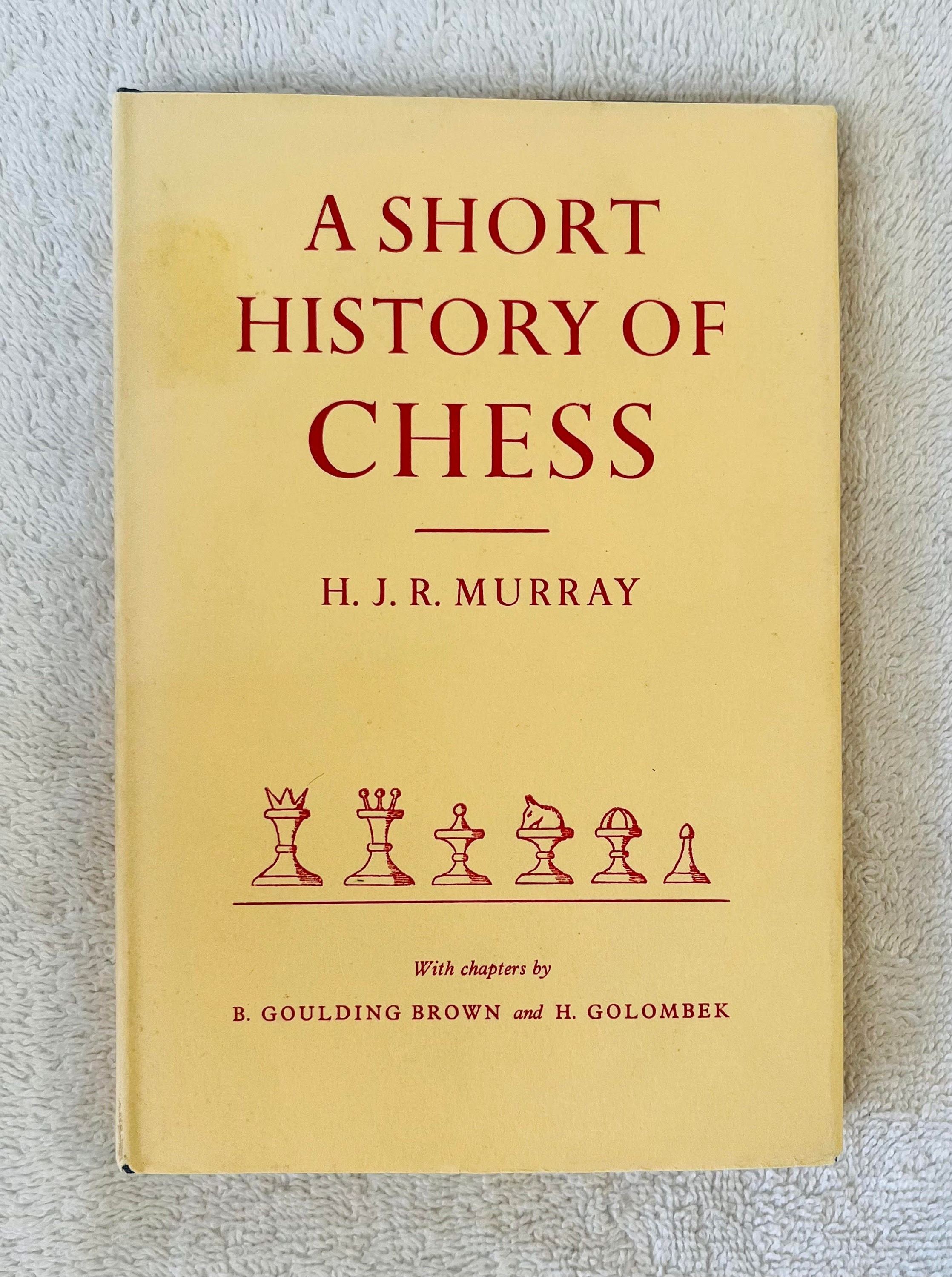 A History of Chess: The Original 1913 Edition eBook : Murray