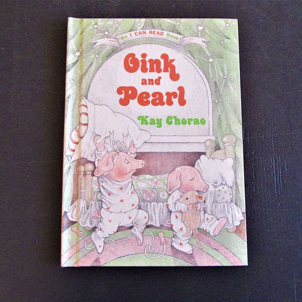 1981 Oink and Pearl / An I Can Read Book / By Kay Chorao / Hardcover / Children's Book / Weekly Reader / First Edition