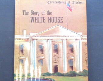 1966 The Story of the White House / Cornerstones of Freedom / By Natalie Miller / Children's Press / Educational