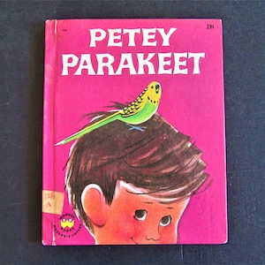 1963 Vintage PETEY PARAKEET / Wonder Book / By Crosby Bonsall / Pictures by Sunny B. Cook / Children's Book