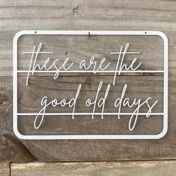 Good Old Days Sign | LOWEST PRICE | Free Shipping | Metal Signs | Gifts | Home Decor