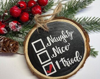 Naughty Nice I tried - Wood Slice Christmas Ornament - Hand Painted - Gift tags - Tree Slice - Rustic decor - Coastal Ornaments