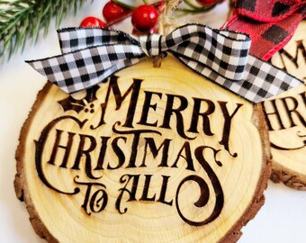 Laser Engraved Wood Slice Christmas Ornament - Merry Christmas to all - Rustic Ornament - Gift Tags - Christmas Decor - Farmhouse