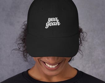 Yea Yeah Hat, Funny Slogan Cap, Minimalist Embroidered Dad Hat