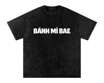 Banh Mi Bae - Vietnamese Themed - Snow Washed Oversized Cotton T-Shirt
