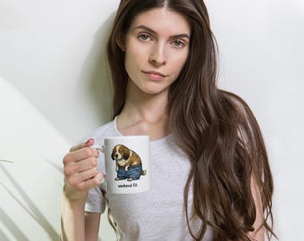 Weekend Fit Dog - White Glossy Mug - Still Fitting Them Jeans